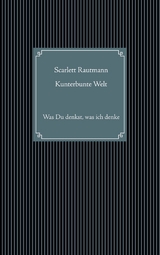 Kunterbunte Welt - Scarlett Rautmann