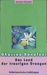 Das Land der traurigen Orangen - Kanafani, Ghassan