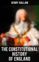 The Constitutional History of England - Henry Hallam