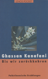 Bis wir zur&uuml;ckkehren - Ghassan Kanafani