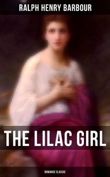 The Lilac Girl (Romance Classic) - Ralph Henry Barbour
