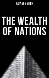 The Wealth of Nations - Adam Smith