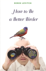 How to Be a Better Birder - Derek Lovitch