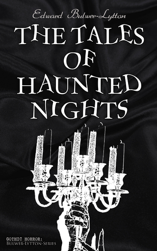 The Tales of Haunted Nights (Gothic Horror: Bulwer-Lytton-Series)