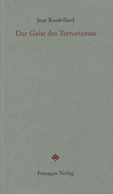 Der Geist des Terrorismus - Baudrillard, Jean; Engelmann, Peter