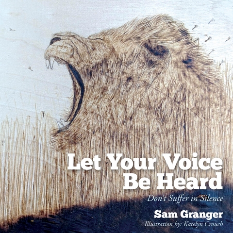 Let Your Voice Be Heard - Sam Granger