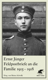 Feldpostbriefe an die Familie 1915-1918 - Ernst J&uuml;nger