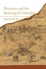 Sherman and the Burning of Columbia - Marion B. Lucas