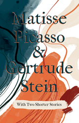 Matisse Picasso & Gertrude Stein - With Two Shorter Stories -  Gertrude Stein