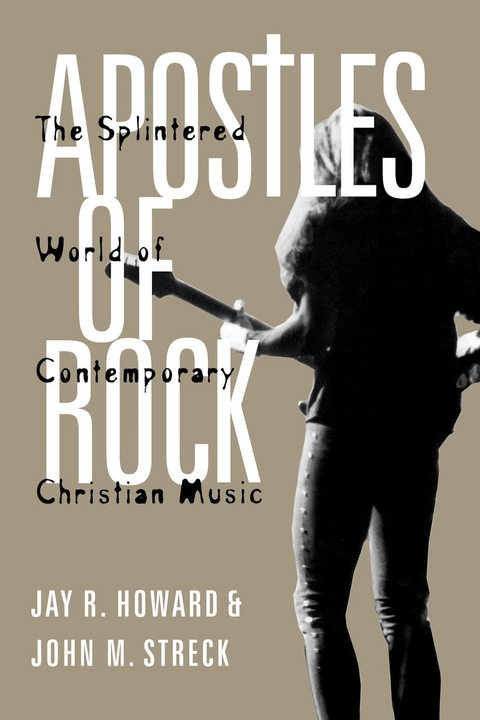 Apostles of Rock - Jay R. Howard, John M. Streck