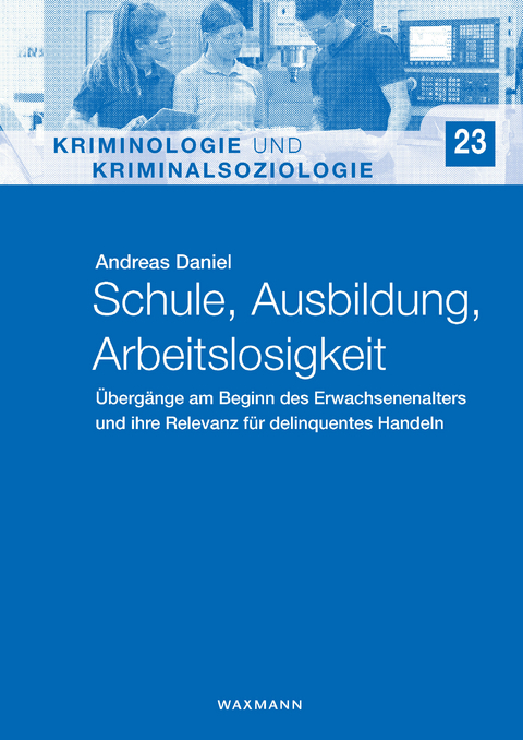 Schule, Ausbildung, Arbeitslosigkeit -  Andreas Daniel