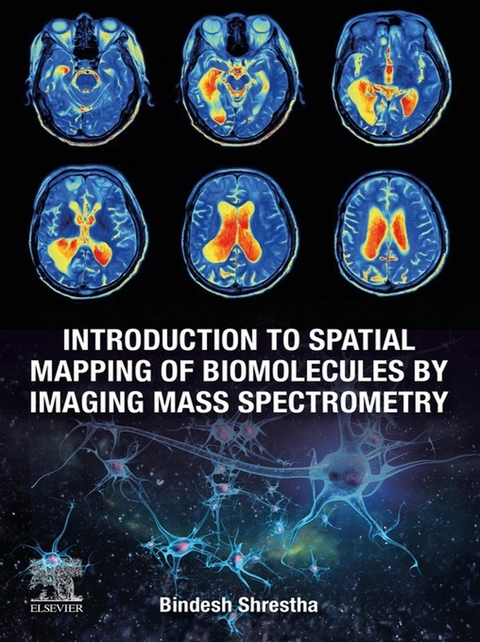 Introduction to Spatial Mapping of Biomolecules by Imaging Mass Spectrometry -  Bindesh Shrestha