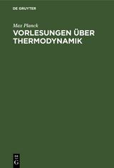 Vorlesungen &uuml;ber Thermodynamik - Max Planck