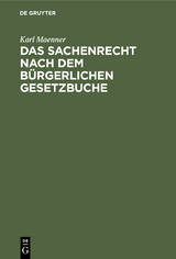 Das Sachenrecht nach dem B&uuml;rgerlichen Gesetzbuche - Karl Maenner