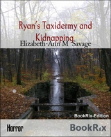 Ryan&rsquo;s Taxidermy and Kidnapping - Elizabeth-Ann M Savage