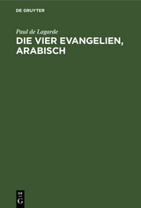 Die vier Evangelien, arabisch - Paul de Lagarde