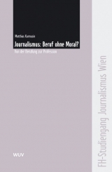 Journalismus: Beruf ohne Moral? - Matthias Karmasin