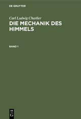 Carl Ludwig Charlier: Die Mechanik des Himmels. Band 1 - Carl Ludwig Charlier