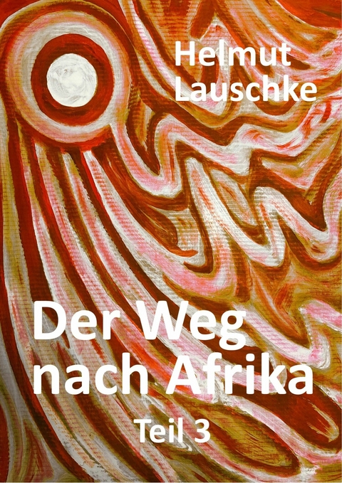 Der Weg nach Afrika - Helmut Lauschke