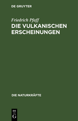 Die vulkanischen Erscheinungen - Friedrich Pfaff