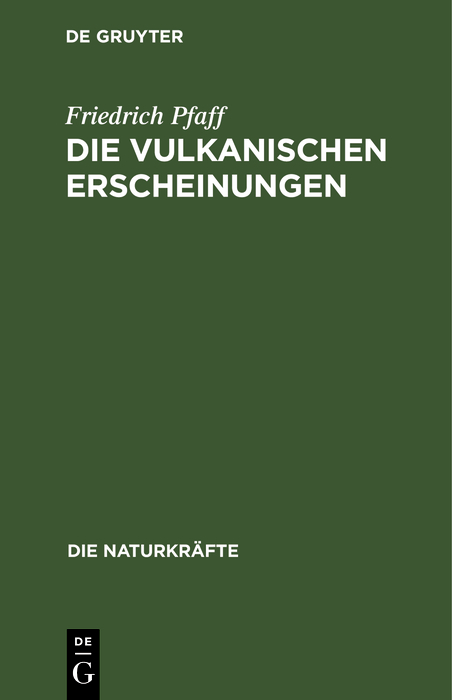 Die vulkanischen Erscheinungen - Friedrich Pfaff