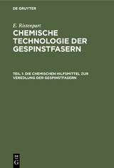 Die chemischen Hilfsmittel zur Veredlung der Gespinstfasern - E. Ristenpart