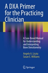 DXA Primer for the Practicing Clinician -  Angelo A. Licata,  Susan E. Williams