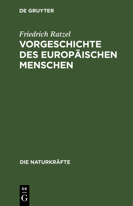 Vorgeschichte des europ&auml;ischen Menschen - Friedrich Ratzel