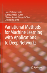 Variational Methods for Machine Learning with Applications to Deep Networks - Lucas Pinheiro Cinelli, Matheus Araújo Marins, Eduardo Antônio Barros da Silva, Sérgio Lima Netto