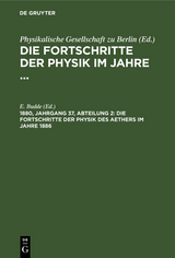 Die Fortschritte der Physik des Aethers im Jahre 1886 - 