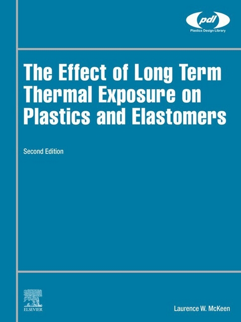Effect of Long Term Thermal Exposure on Plastics and Elastomers -  Laurence W. McKeen