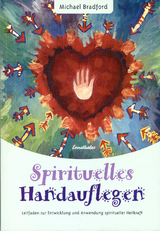 Spirituelles Handauflegen - Michael Bradford