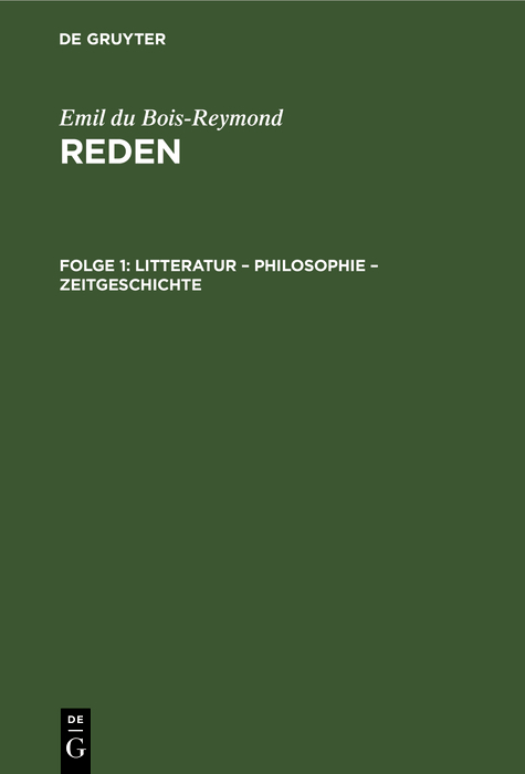 Litteratur &ndash; Philosophie &ndash; Zeitgeschichte - Emil du Bois-Reymond