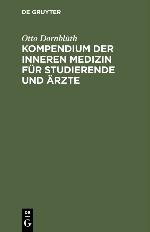 Kompendium der inneren Medizin f&uuml;r Studierende und &Auml;rzte - Otto Dornbl&uuml;th