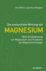 Die erstaunliche Wirkung von Magnesium - Ana Maria Lajusticia Bergasa