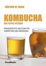 Kombucha - Das Teepilz-Getr&auml;nk - G&uuml;nther W. Frank