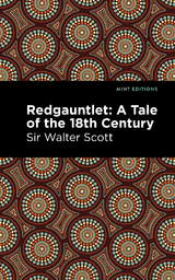 Redgauntlet: A Tale of the Eighteenth Century - Walter Scott  Sir