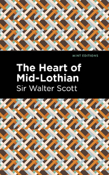 The Heart of Mid-Lothian - Walter Scott  Sir