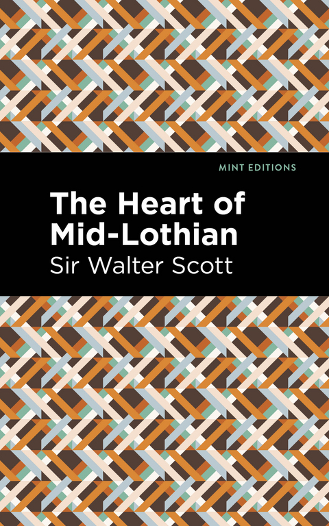 The Heart of Mid-Lothian - Walter Scott  Sir