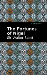 The Fortunes of Nigel - Walter Scott  Sir