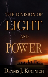 THE DIVISION OF LIGHT AND POWER - Dennis Kucinich