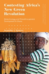 Contesting Africa s New Green Revolution -  Jacqueline A. Ignatova