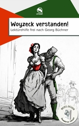 Woyzeck verstanden! Lekt&uuml;rehilfe frei nach Georg B&uuml;chner -  Latona