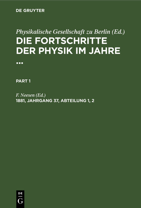 Die Fortschritte der Physik im Jahre .... 1881, Jahrgang 37, Abteilung 1, 2 - 