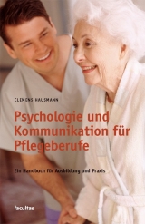 Psychologie und Kommunikation f&uuml;r Pflegeberufe - Clemens Hausmann