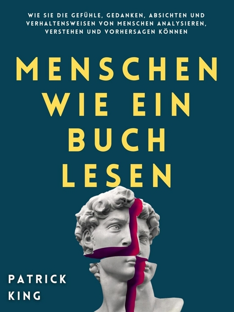 Menschen wie ein Buch lesen -  Patrick King