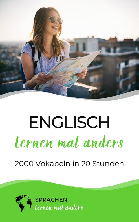 Englisch lernen mal anders - 2000 Vokabeln in 20 Stunden -  Sprachen Lernen Mal Anders