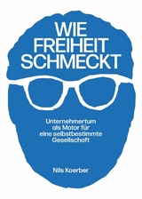 Wie Freiheit schmeckt -  Nils Koerber