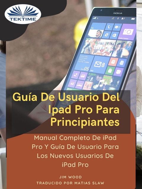 Guía De Usuario Del IPad Pro Para Principiantes -  Jim Wood