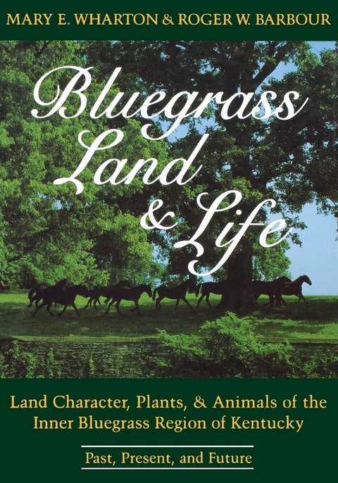 Bluegrass Land and Life - Mary E. Wharton, Roger W. Barbour